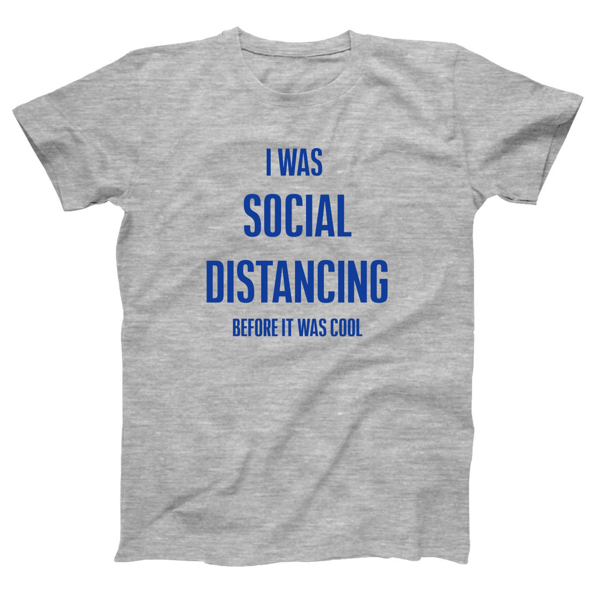I was social distancing before it was cool Women's T-shirt | Gray