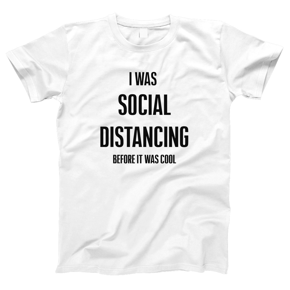 I was social distancing before it was cool Women's T-shirt | White