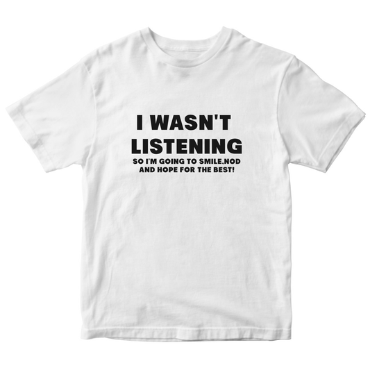 I Wasn't Listening Kids T-shirt | White