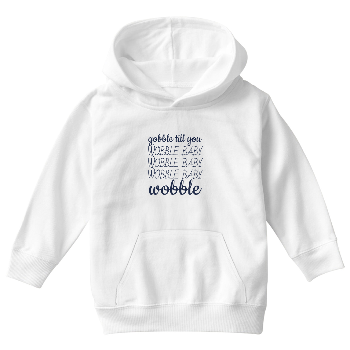 Gobble Til You Wobble Kids Hoodie | White