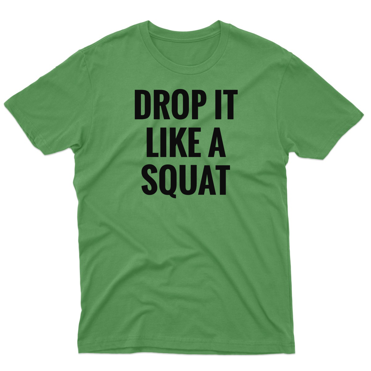 Drop It Like a Squat Men's T-shirt | Green