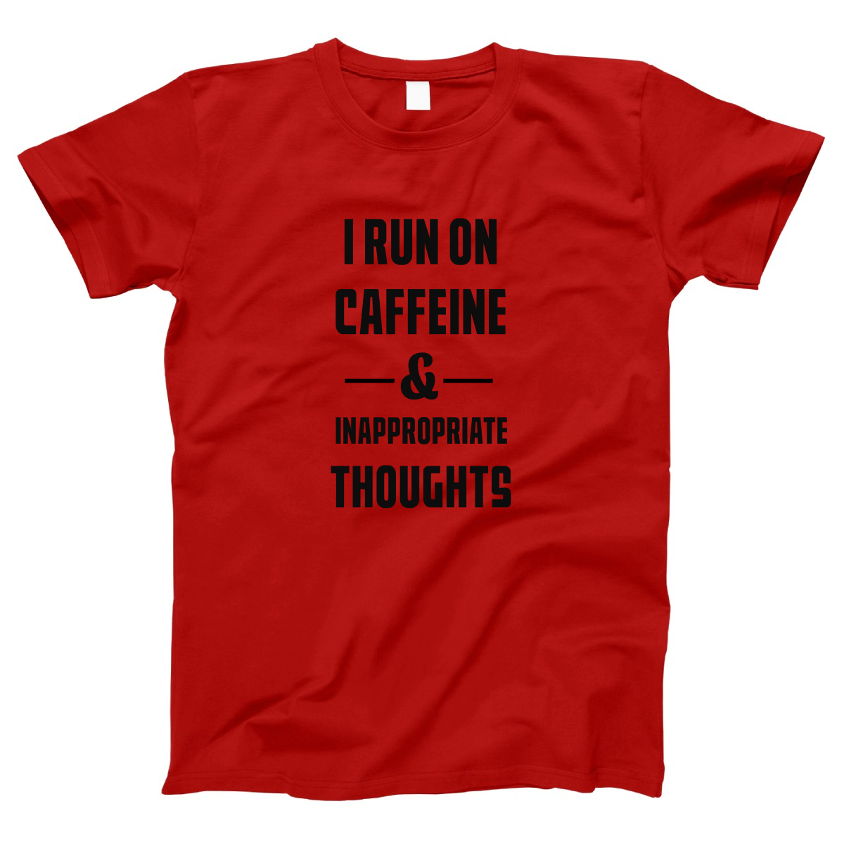 I Run On Caffeine and Inappropriate Thoughts Women's T-shirt | Red