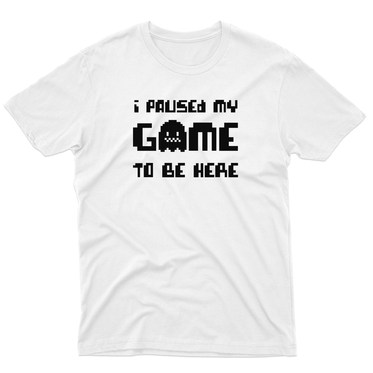 I Paused My Game To Be Here  Men's T-shirt | White