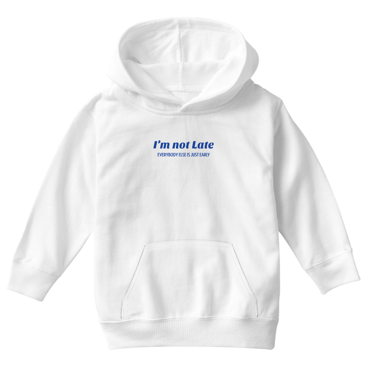 I’m not late everybody else is just early Kids Hoodie | White