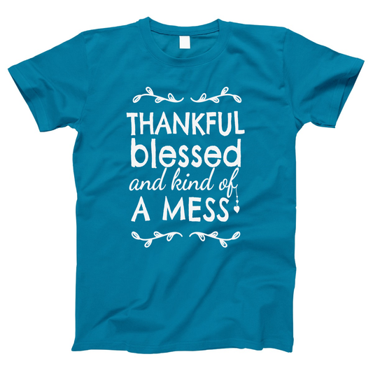 Thankful, Blessed and Kind of a Mess Women's T-shirt | Turquoise