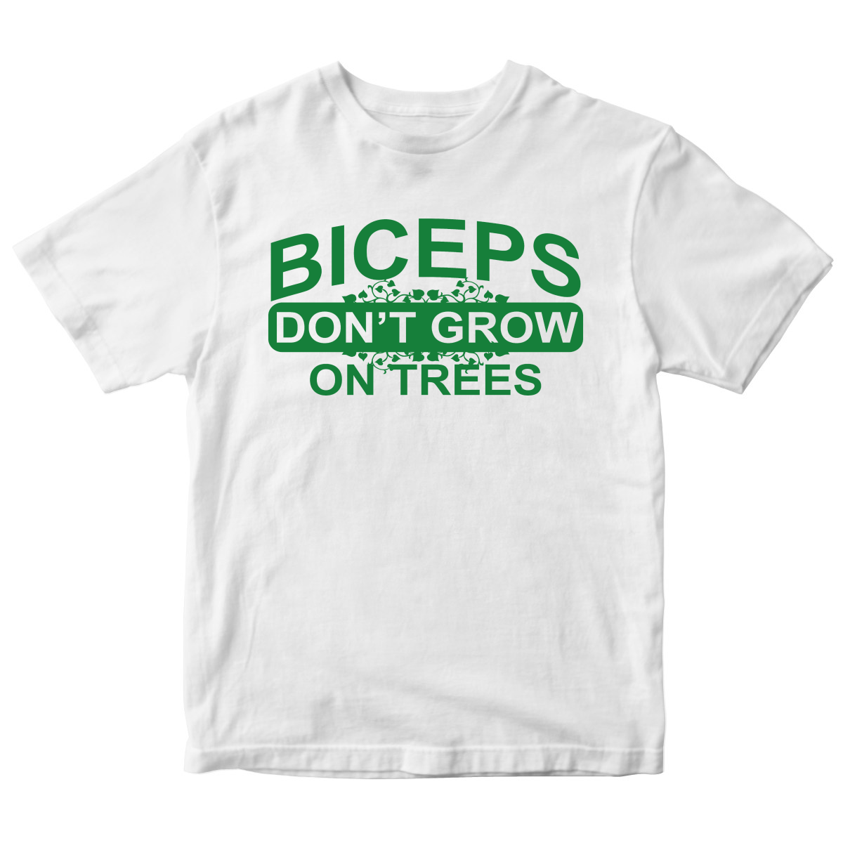 Biceps Don't Grow On Trees  Kids T-shirt | White