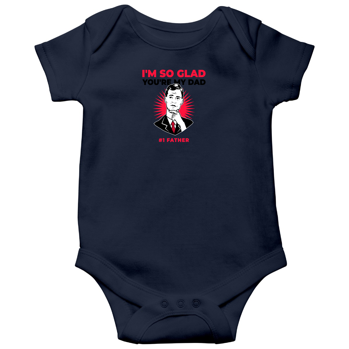 I'm so glad you are my dad Baby Bodysuits | Navy