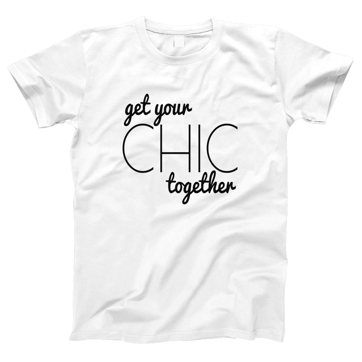 Get Your Chic Together Women's T-shirt | White