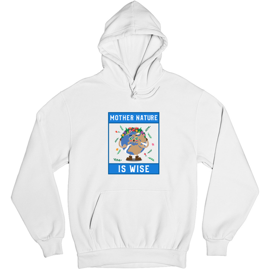 Mother Nature is Wise Unisex Hoodie | White