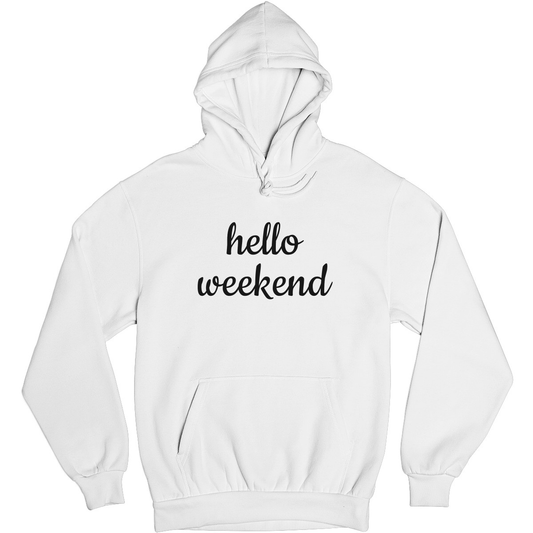 Hello Weekend Unisex Hoodie | White