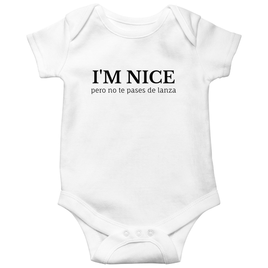 I'm Nice No Te Pases De Lanza Baby Bodysuits | White