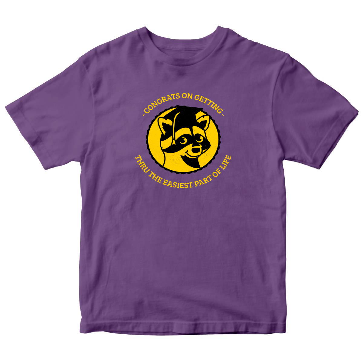 Congrats On Getting Thru The Easiest Part Of Life Kids T-shirt | Purple