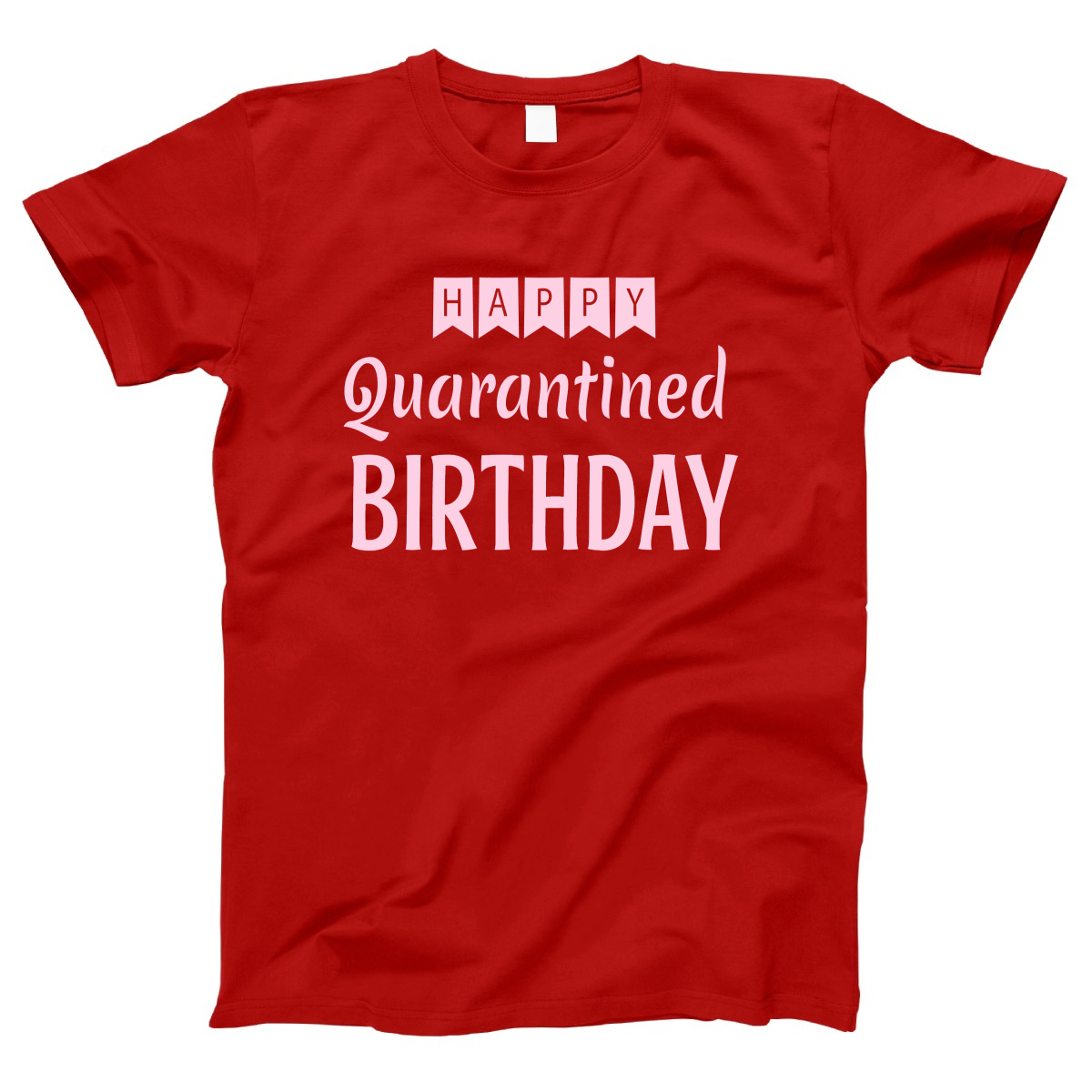 Happy Quarantined Birthday Women's T-shirt | Red