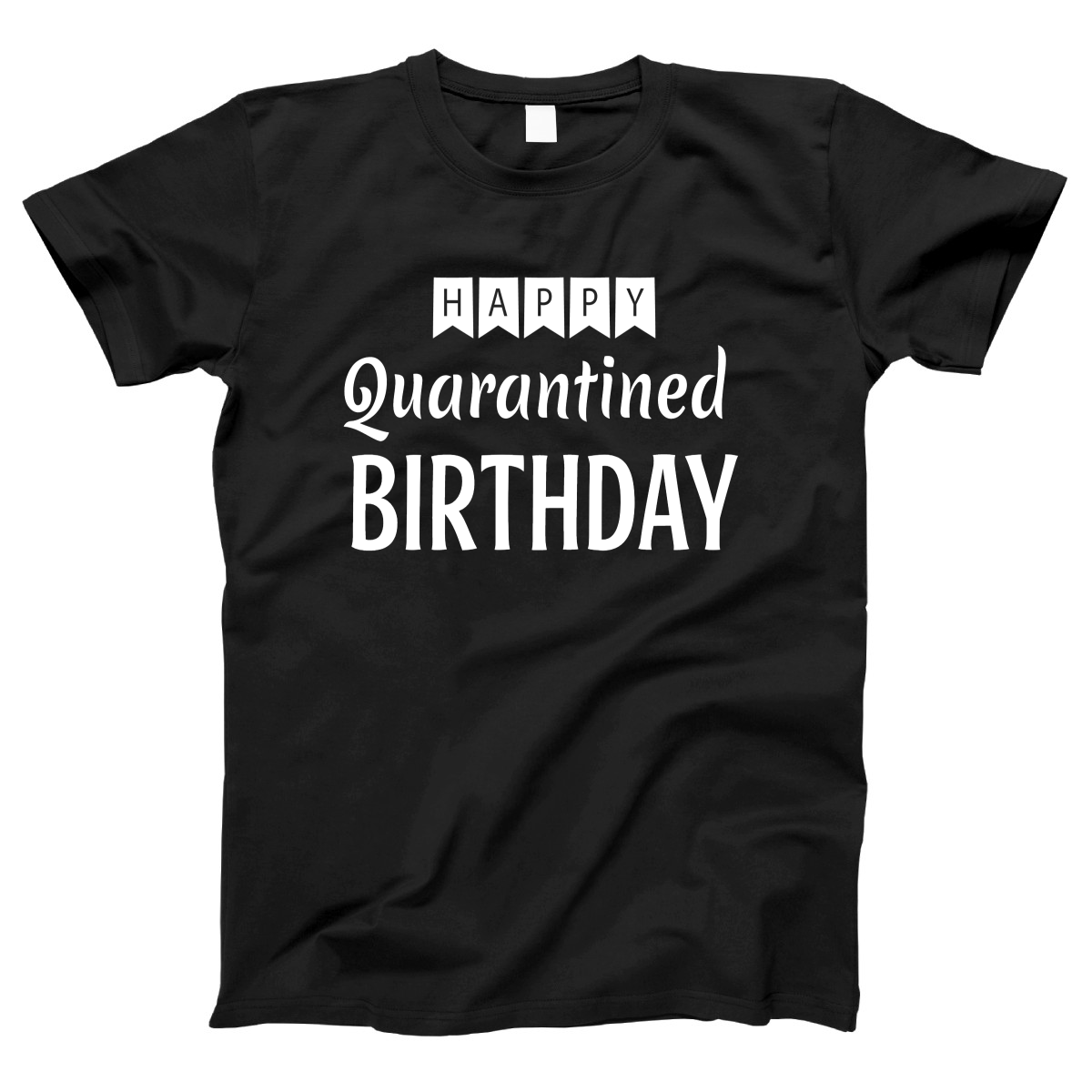 Happy Quarantined Birthday Women's T-shirt | Black