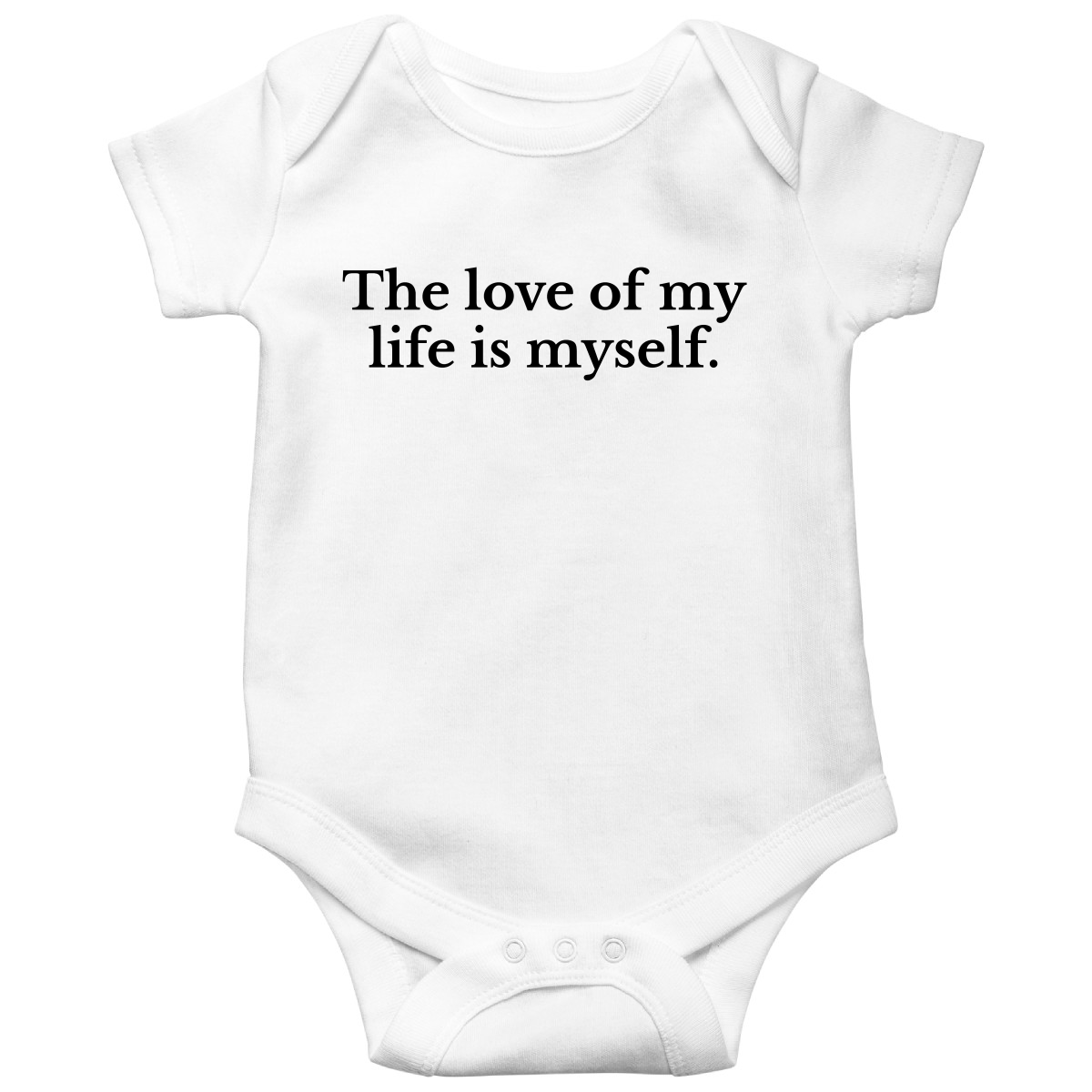 The love of my life is myself Baby Bodysuits | White