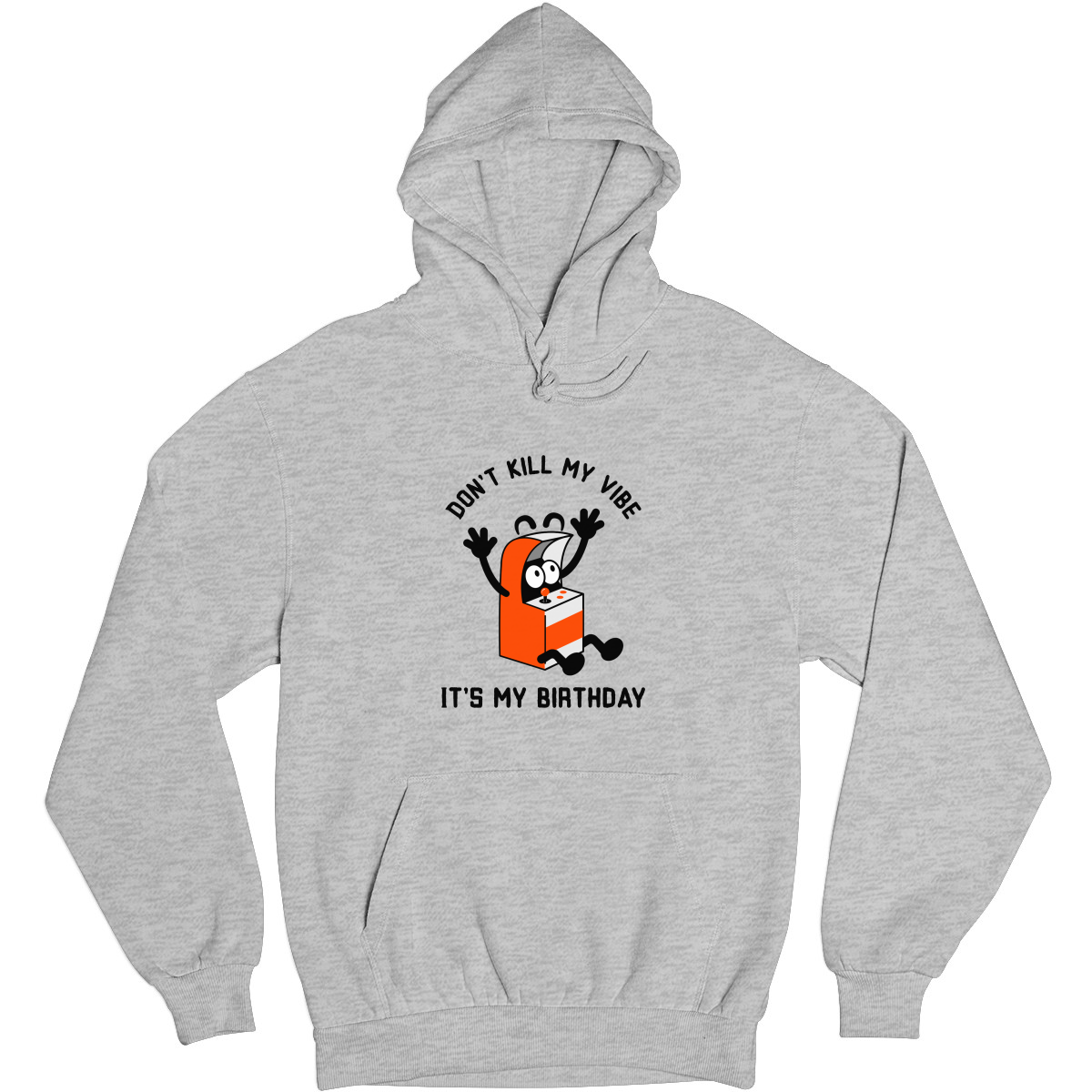 Don't Kill my Vibe It is my Birthday Unisex Hoodie | Gray