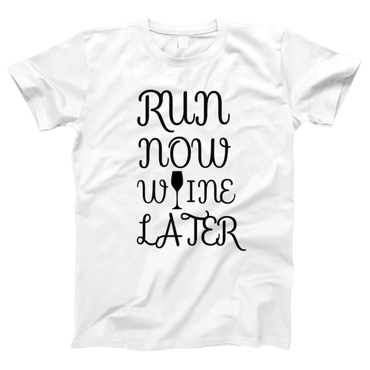 Run Now Wine Later Women's T-shirt | White