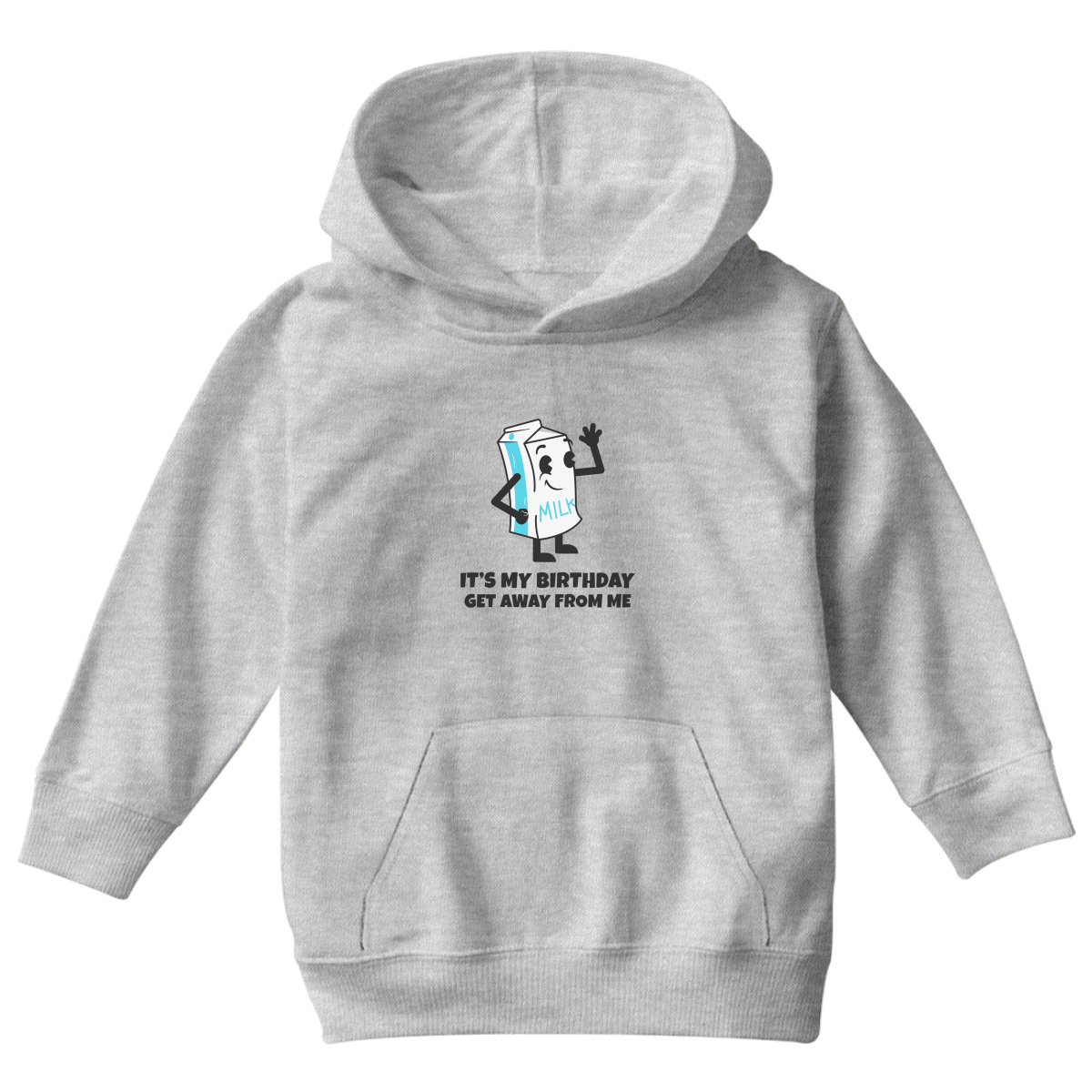 It is my Birthday Get Away From me Kids Hoodie | Gray