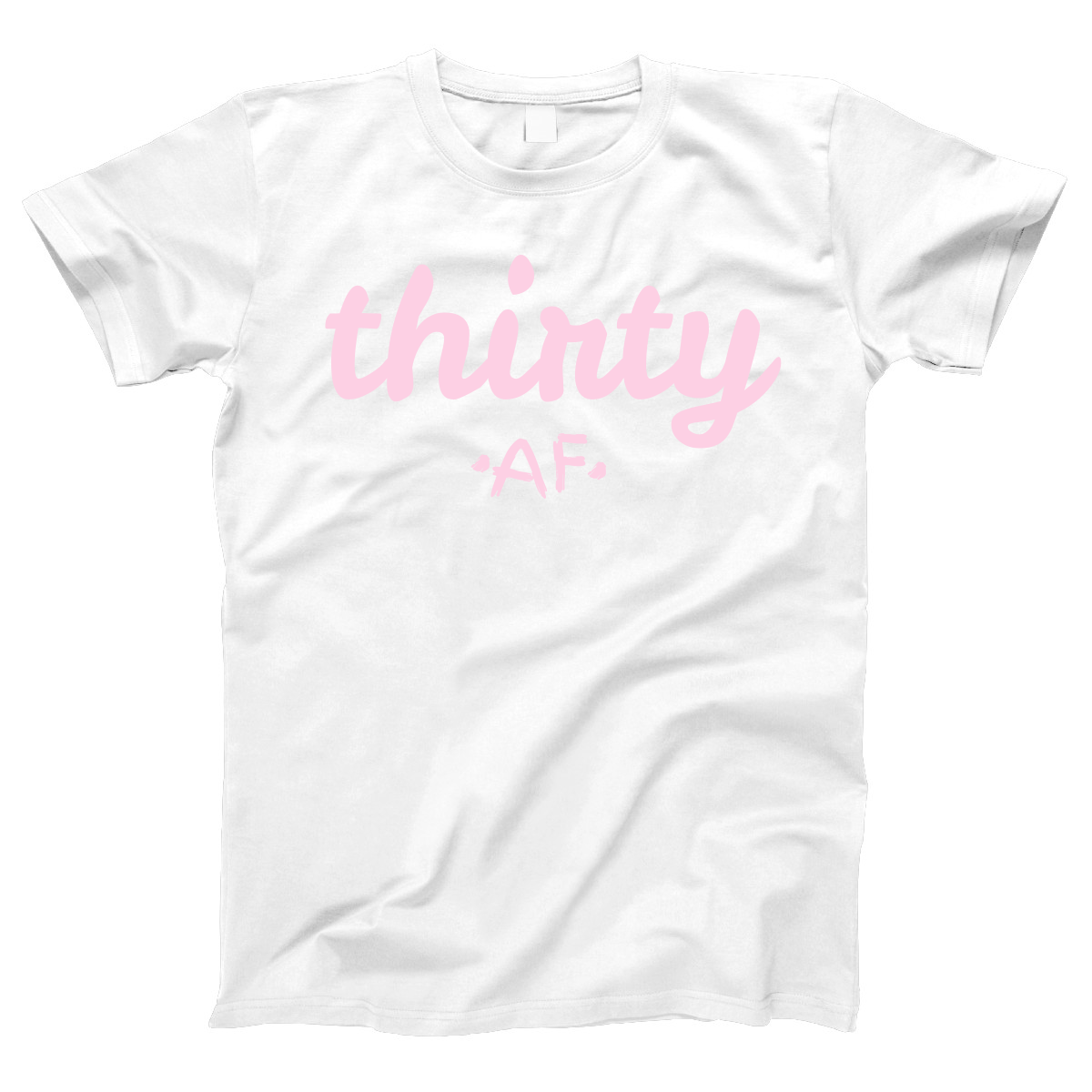 Thirty AF Women's T-shirt | White