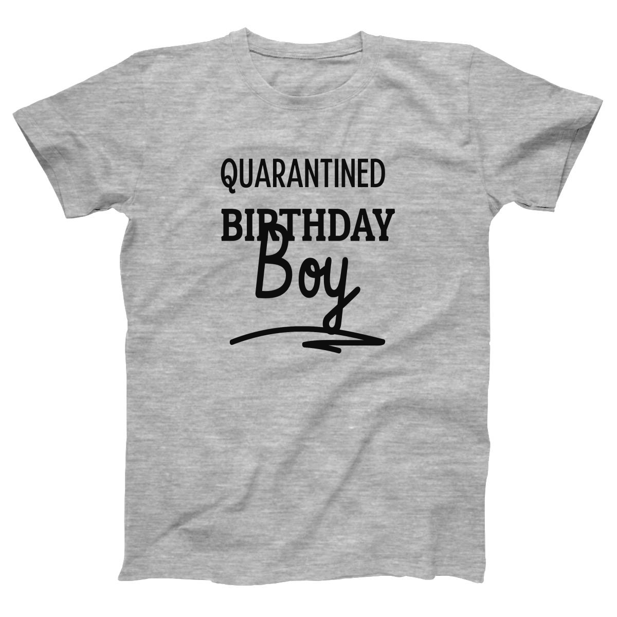 Quarantined Birthday Boy Women's T-shirt | Gray