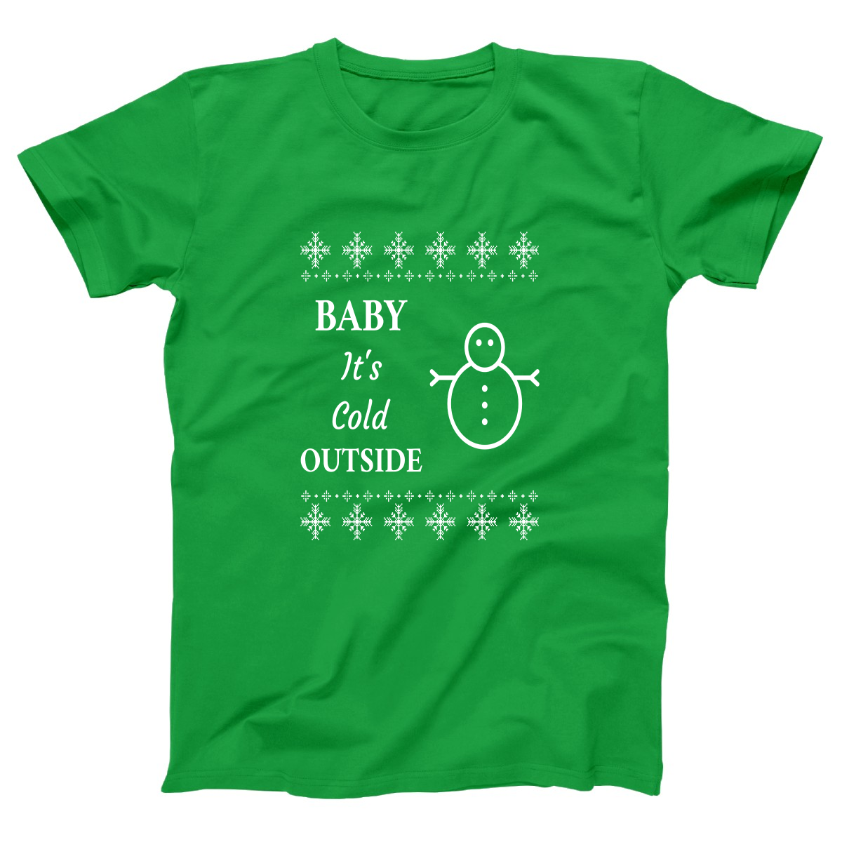 Baby It's Cold Outside Women's T-shirt | Green
