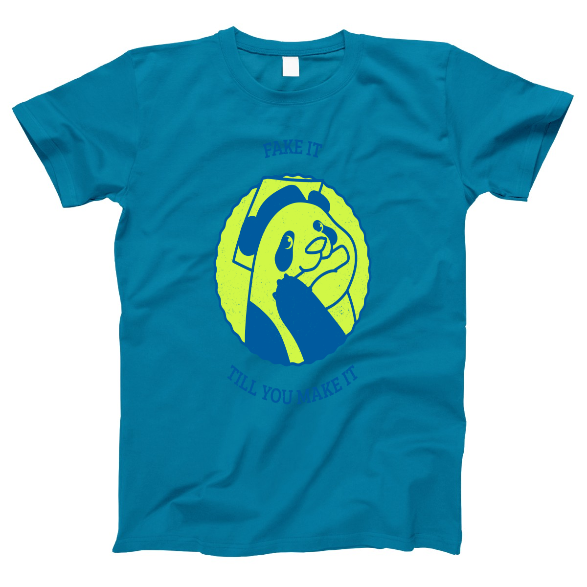 Fake It Till You Make It Women's T-shirt | Turquoise