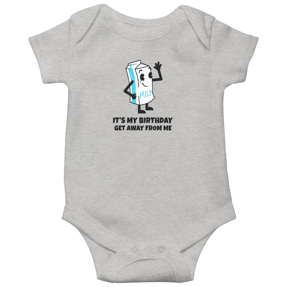 It is my Birthday Get Away From me Baby Bodysuits | Gray