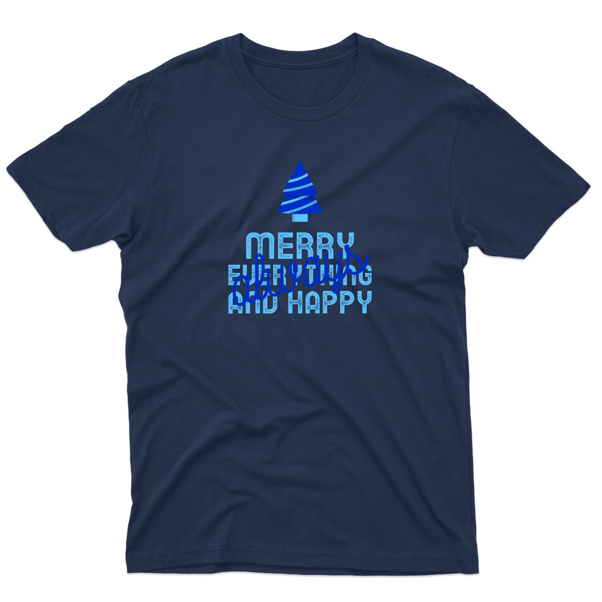 Always Merry Everything and Happy Men's T-shirt | Navy