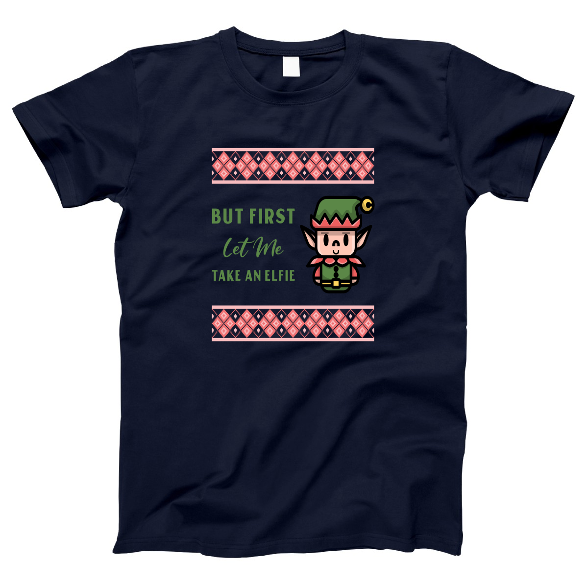 But First Let Me Take an Elfie Women's T-shirt | Navy