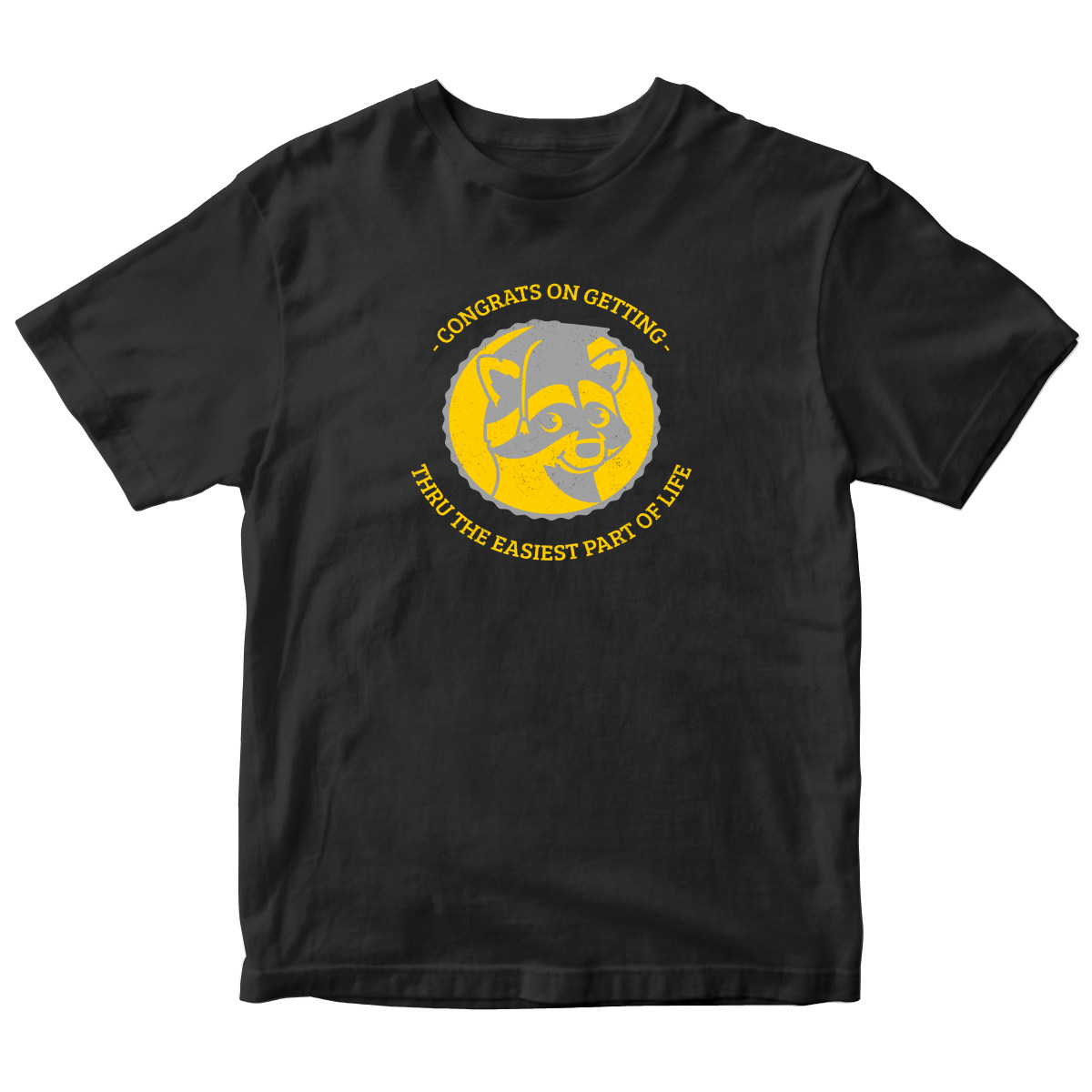 Congrats On Getting Thru The Easiest Part Of Life Kids T-shirt | Black