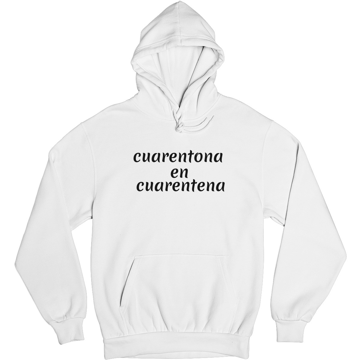 Cuarentona en Cuarentena Unisex Hoodie | White