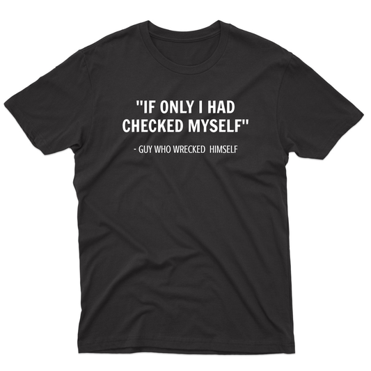 If I only had checked myself Men's T-shirt | Black