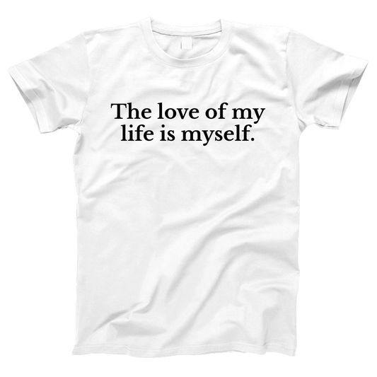 The love of my life is myself Women's T-shirt | White