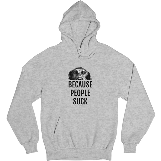 Because People Suck Unisex Hoodie | Gray