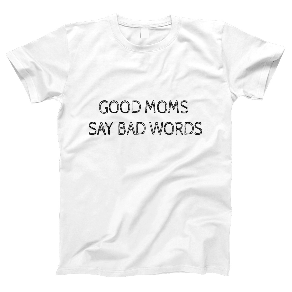 Good Moms Say Bad Words Women's T-shirt | White