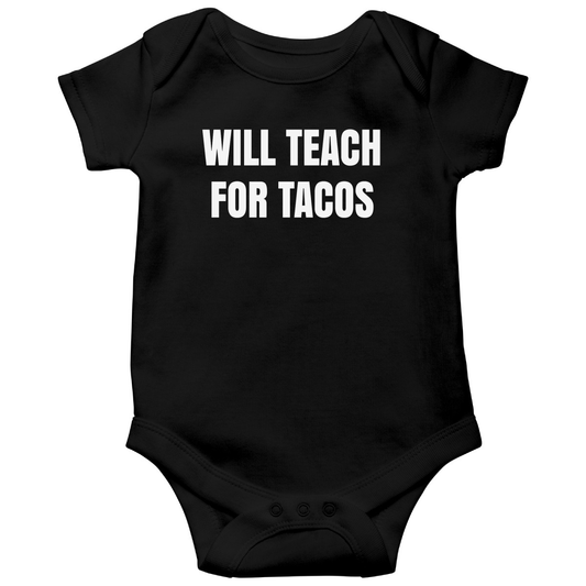 Will Teach For Tacos Baby Bodysuits