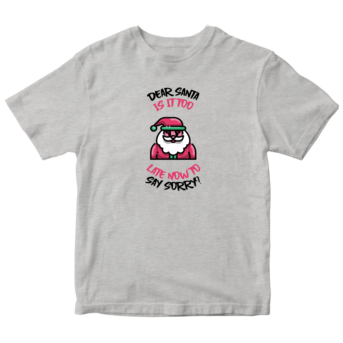 Dear Santa, Is It Too Late to Say Sorry? Kids T-shirt | Gray