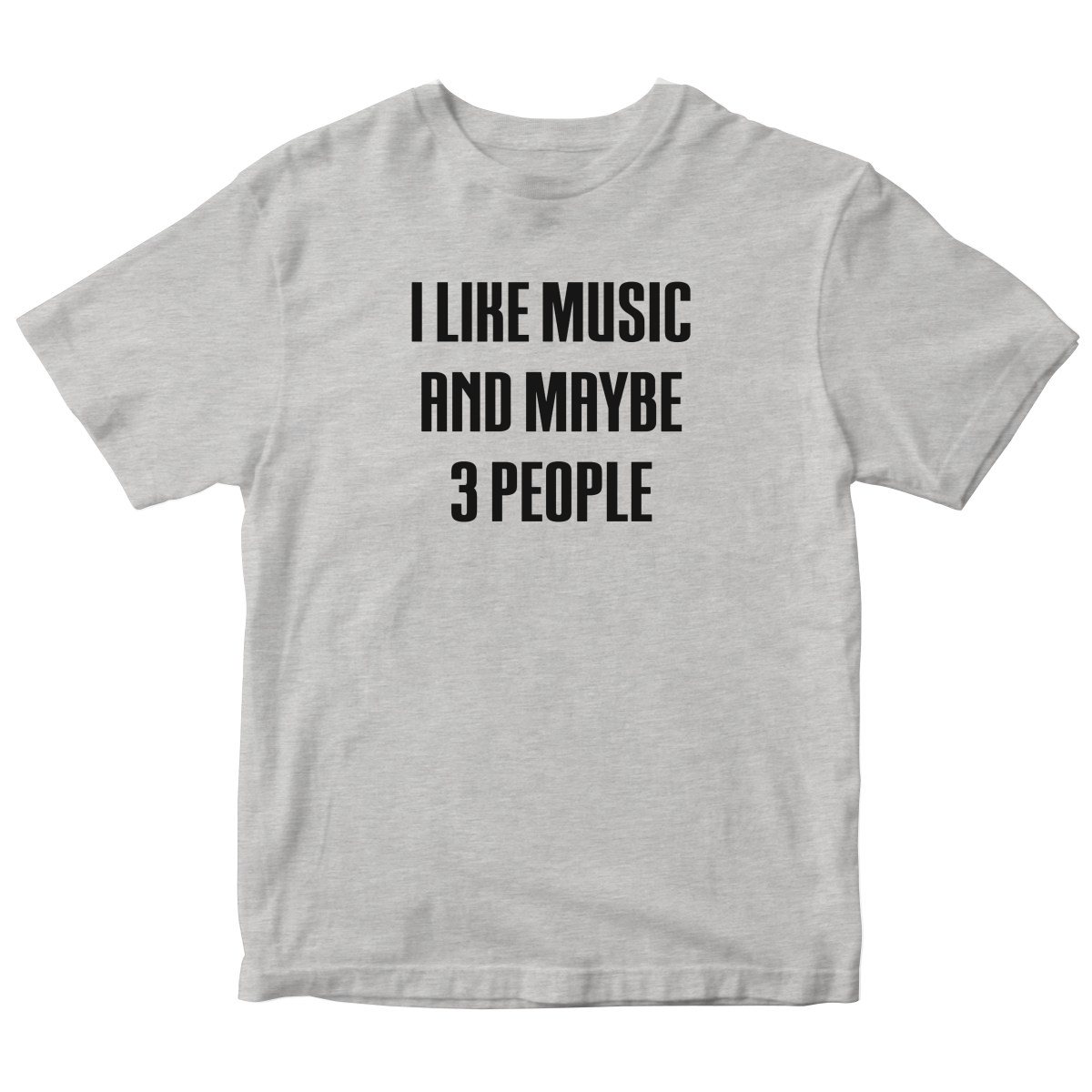 I Like Music and Maybe 3 People Kids T-shirt | Gray