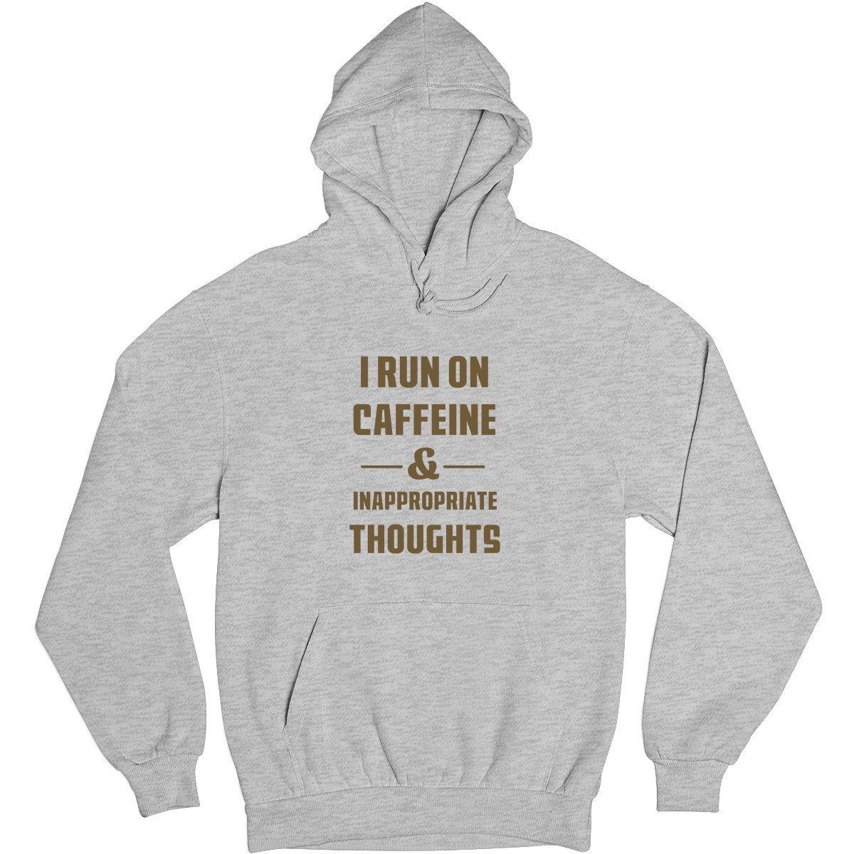 I Run On Caffeine and Inappropriate Thoughts Unisex Hoodie | Gray