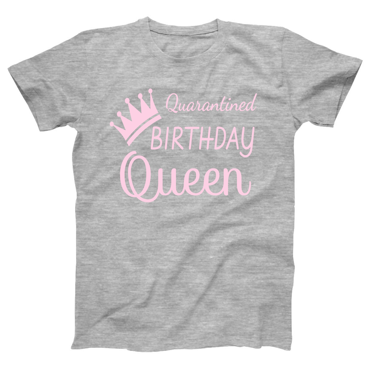 Quarantined Birthday Queen Women's T-shirt | Gray