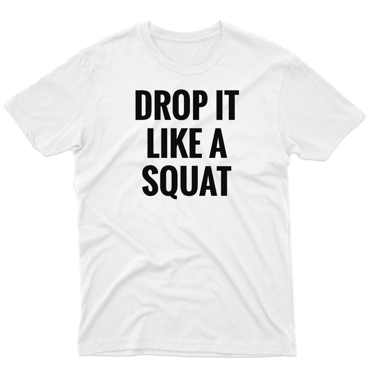 Drop It Like a Squat Men's T-shirt | White