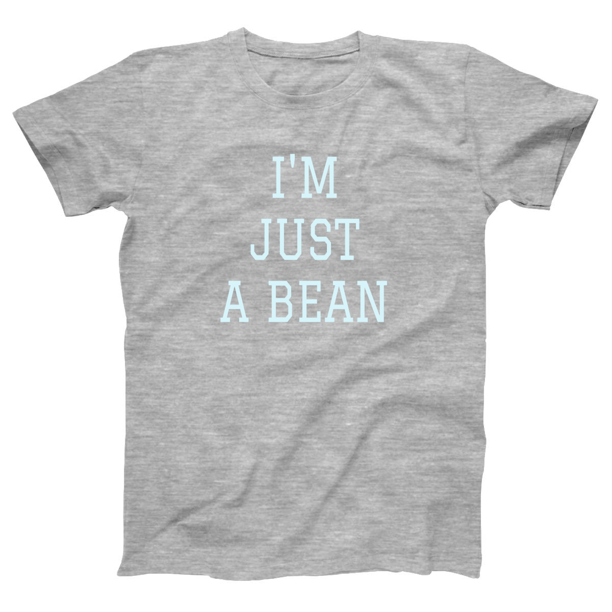 I'm Just A Bean  Women's T-shirt | Gray