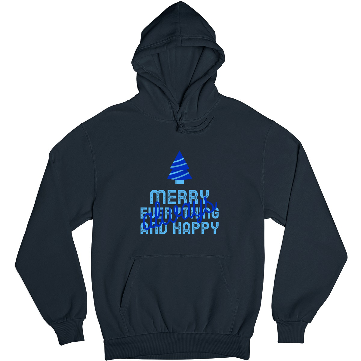 Always Merry Everything and Happy Unisex Hoodie | Navy