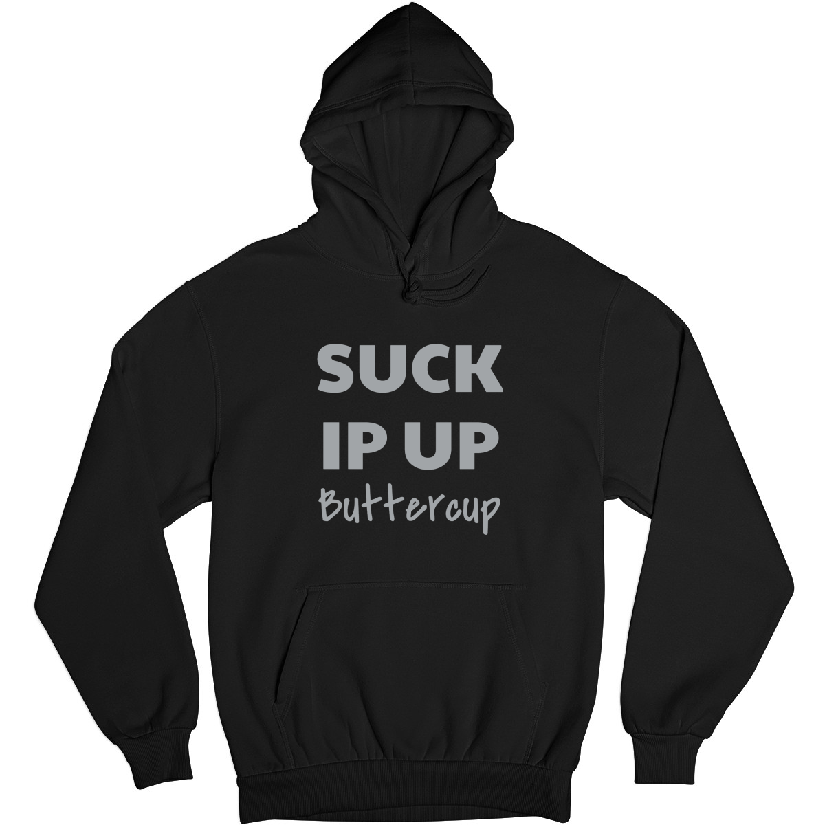Suck It Up Buttercup. Unisex Hoodie | Black