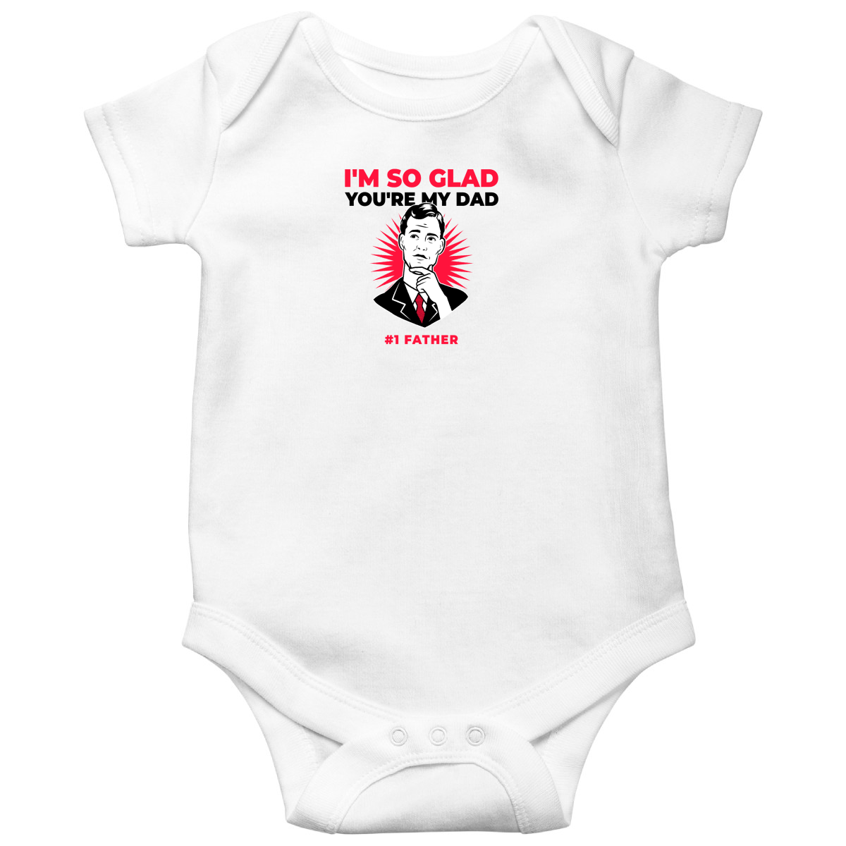 I'm so glad you are my dad Baby Bodysuits | White