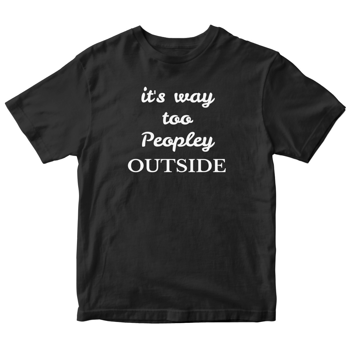 It's way Too Peopley Outside Kids T-shirt | Black