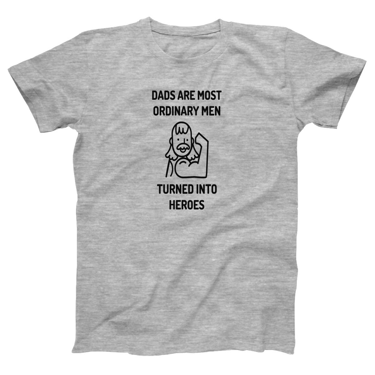 Dads are Most Ordinary Man  Women's T-shirt | Gray