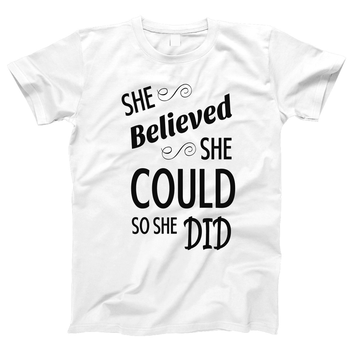 She Believed She Could So She Did  Women's T-shirt | White