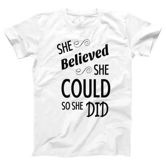 She Believed She Could So She Did  Women's T-shirt | White
