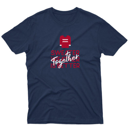 Sweather Weather is Better Together Men's T-shirt | Navy